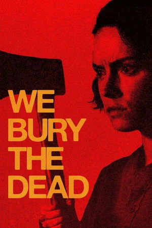 We Bury the Dead (2024) Hindi (MULTI AUDIO) – – HD Poster Download - filmyfly